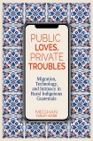 Public Loves, Private Troubles