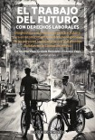 El trabajo del futuro con derechos laborales.