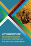 Modernidades entrelazadas : ilustraciones policéntricas y dinámicas del saber colonial en Hispanoamérica (s. XVIII)
