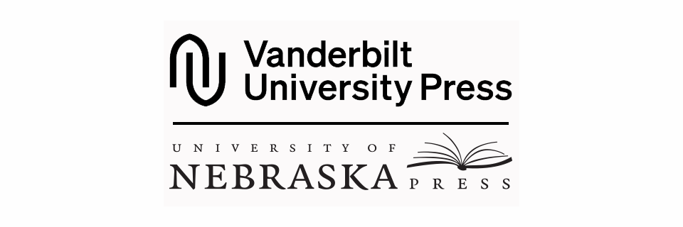 Vanderbilt University Press & University of Nebraska Press